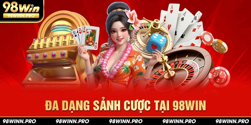 Đa dạng sản phẩm cá cược tại 98Win