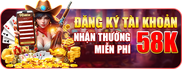 Đăng ký 98win nhận 50k