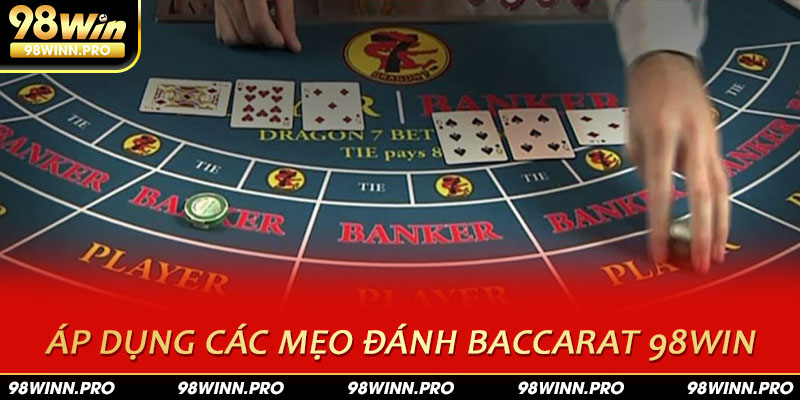 Các mẹo đánh baccarat hay nhất từ 98win